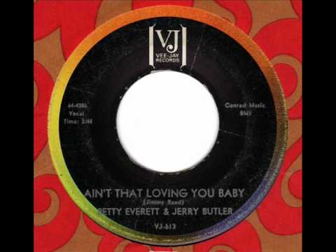 BETTY EVERETT & JERRY BUTLER  Ain't that loving you Baby