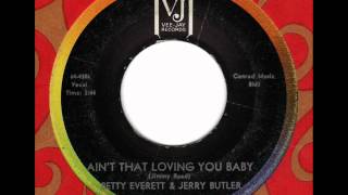 BETTY EVERETT & JERRY BUTLER  Ain't that loving you Baby