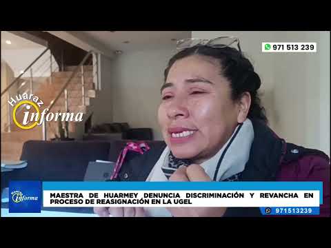 Maestra de huarmey denuncia discriminación y revancha en proceso de reasignación en la Ugel