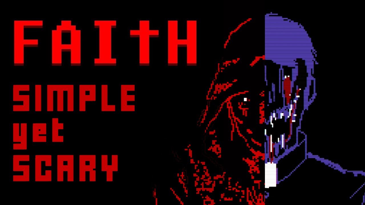 Faith - The SIMPLEST and SCARIEST horror game you never played