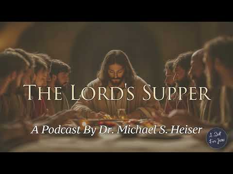 The Lord's Supper - Dr. Michael Heiser