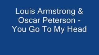 Louis Armstrong & Oscar Peterson You Go To My Head
