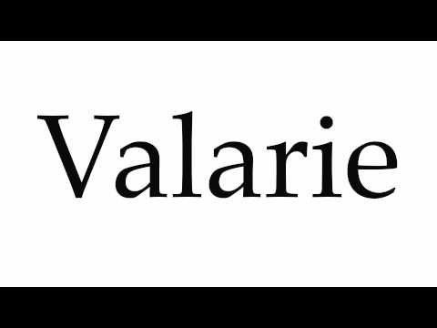 How to Pronounce Valarie