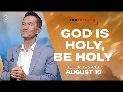 God is Holy, Be Holy | Peter Tan-Chi | Run Through