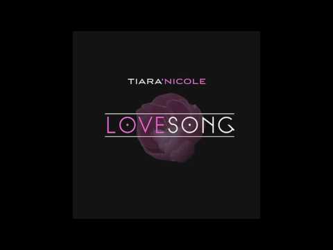 Tiara Nicole - Love Song