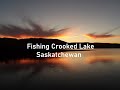 Video Thumbnail for Fishing Crooked Lake Saskatchewan