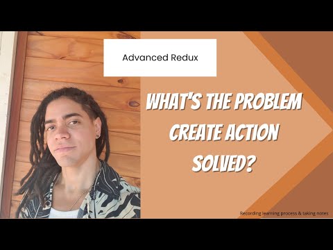 Advanced Redux : What's the problem createAction solved?