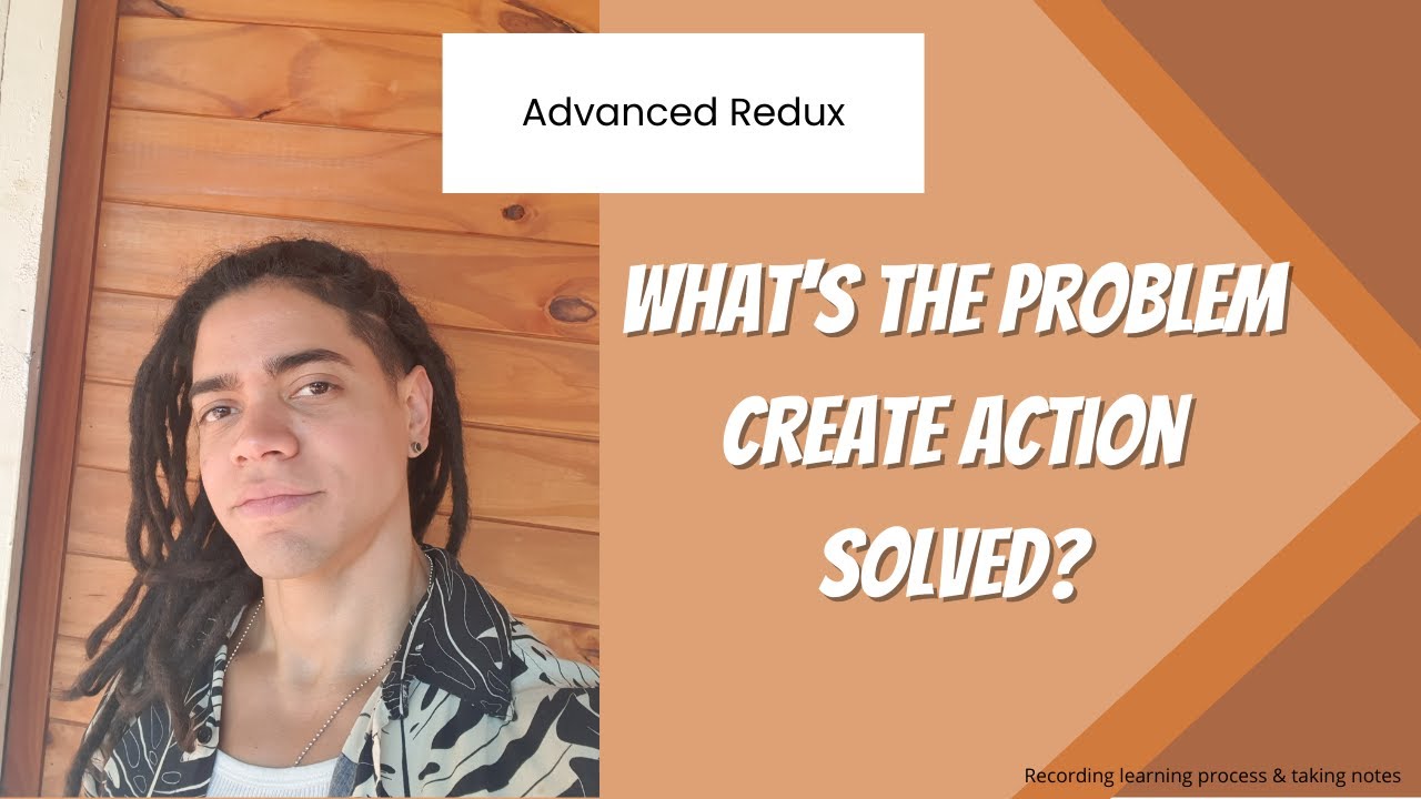 Advanced Redux : What's the problem createAction solved?