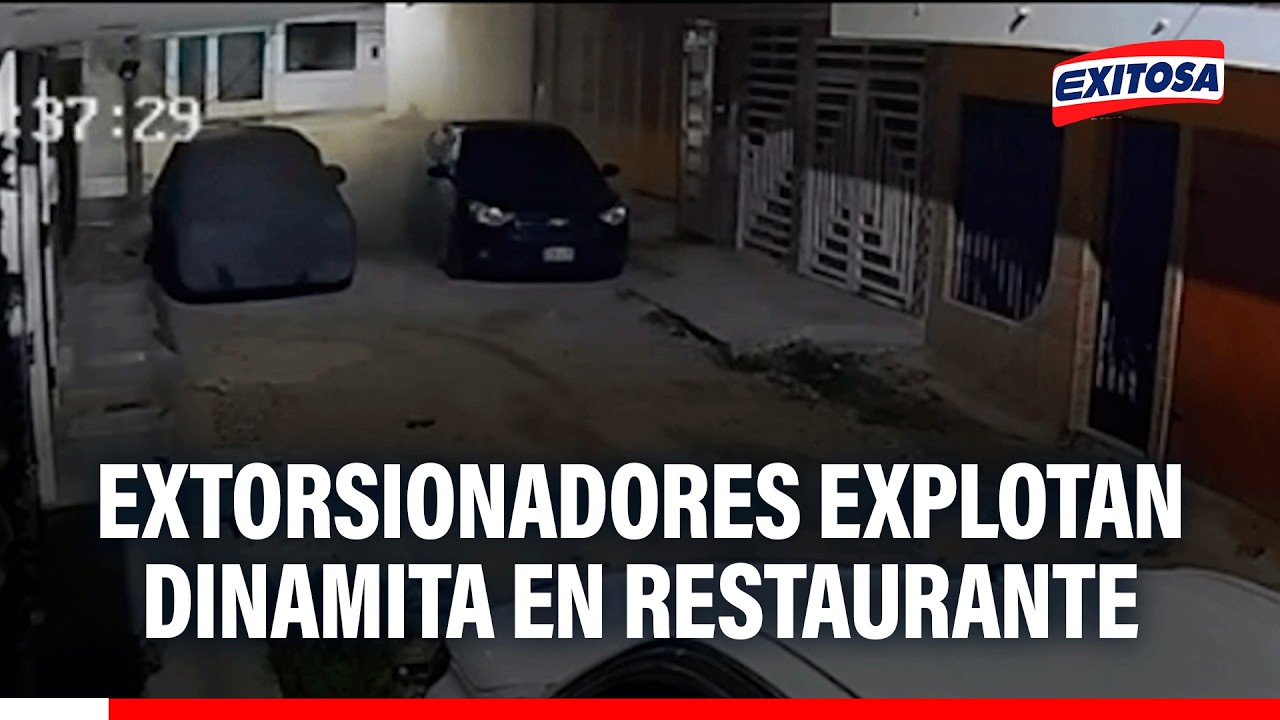 🔴🔵 Extorsionadores explotan dinamita en restaurante y exigen pago de quince mil soles de cupo