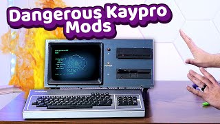 I Hope My Modded Kaypro Doesn't Explode