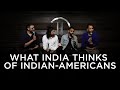 What India Thinks of Indian-Americans | Brownish Comedy