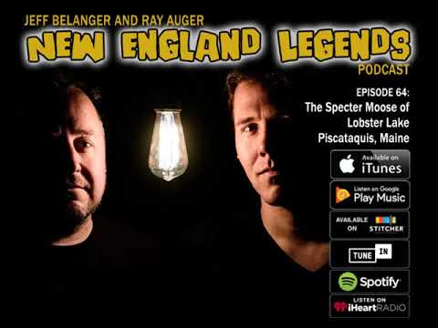 New England Legends Podcast 64 - The Spectral Moose of Lobster Lake