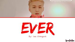 Lee Changsub(이창섭)of BTOB(비투비) - 'Ever' HAN/ROM/ENG Color Coded Lyrics