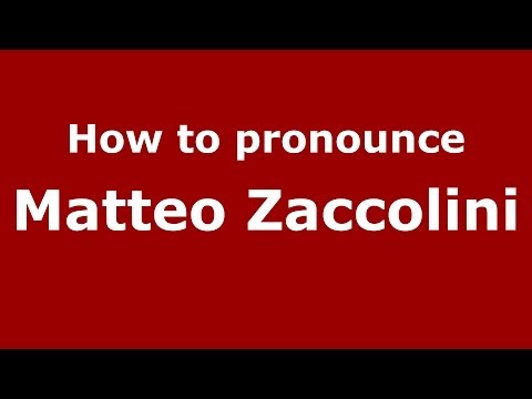 How to pronounce Matteo Zaccolini (Italian/Italy) - PronounceNames.com
