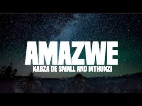 kabza da Small & Mthunzi - Amazwe (lyrics)