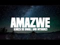kabza da Small & Mthunzi - Amazwe (lyrics)