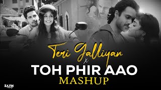 Download lagu Teri Galliyan X Toh Phir Aao Mashup | Awarapan X Galliyan Mashup | Painful Love Mashup | ZAYN MASHUP mp3