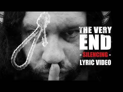 THE VERY END - Silencing (OFFICIAL LYRIC VIDEO)