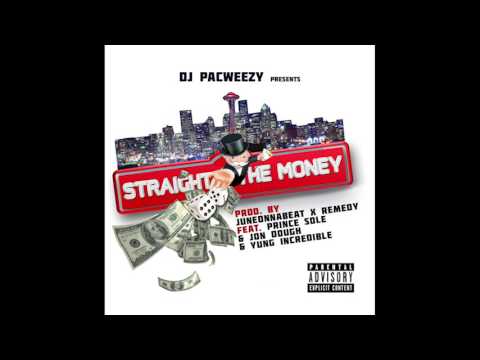 DJ PacWeezy Feat. Prince Sole & Jon Dough & Yung Incredible - Straight To The Money