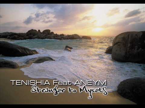 Tenishia ft Aneym - Stranger to Myself (Radio edit)