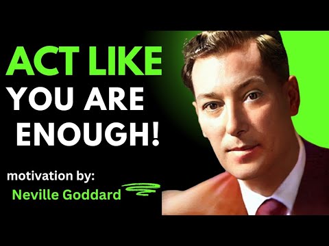 🌟 "Act Like You Are Enough" | Neville Goddard's Timeless Wisdom 🌟