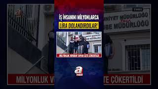 MİLYONLUK VURGUN YAPAN ÇETE ÇÖKERTİLDİ! #haber