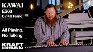 Video thumbnail for Kawai ES60 Digital Piano - All Playing, No Talking by Kraft Music