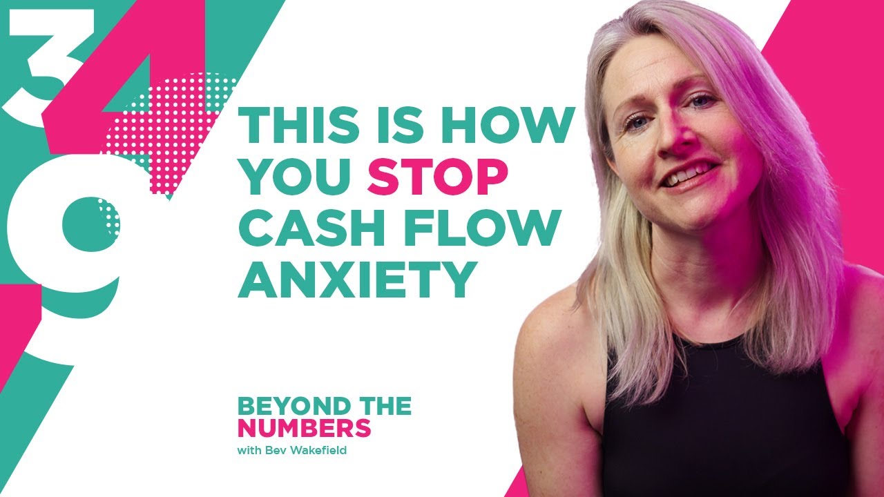 Stop Cashflow Anxiety in your Business for Good | S01E02 | Beyond The Numbers with Bev Wakefield