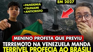 MENINO PROFETA que PREVIU TERREMOTO na VENEZUELA AGORA ALERTA o BRASIL, PANDEMIA e TSUNAMI NOS EUA!