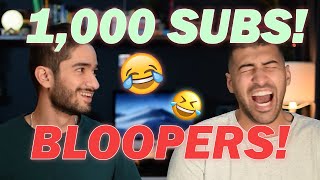 1,000 SUBS SPECIAL - BLOOPERS!!!