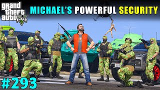 POWERFUL BODYGUARDS FOR MICHAEL | GTA V GAMEPLAY #293 | GTA 5