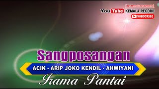 Download lagu SANGPOSANGAN LEGENDARIS ||Acik - Arip Joko Kendil(Alm) - Ahwiyani|| MP3 Audio Spectrum Kemala Record mp3