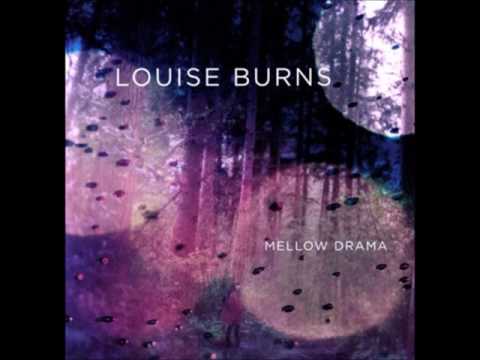 Louise Burns - Mellow Drama (Full Album)