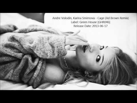 Andre Volodin & Karina Smirnova - Cage (Ad Brown Remix)