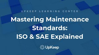 Essential Maintenance Standards for Asset Management and Reliability | UpKeep's Guide