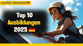 Top 10 Ausbildungen 2025 in Deutschland – Welche passt zu dir? 🇩🇪 | Learn German