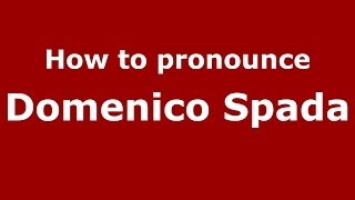 How to pronounce Domenico Spada