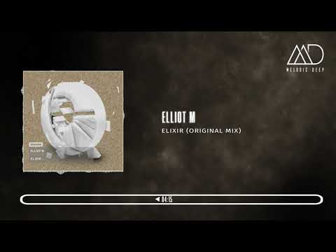 PREMIERE: Elliot M - Elixir (Original Mix) [Seamless]