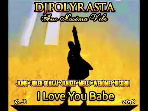 Ano Masima Vibe  DjPolyRasta  - I LOVE YOU BABE