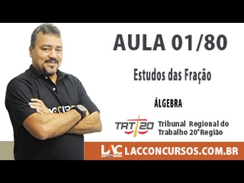 Aula 01/80 - Concurso TRT SE 2016 - Estudos das Fração