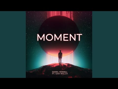 Moment (feat. Sam Welch)