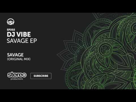 DJ Vibe - Savage (Original Mix)