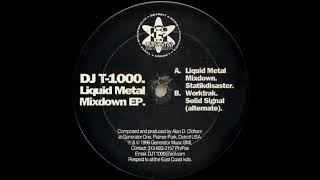 DJ T-1000 - Statikdisaster (Liquid Metal Mixdown EP - Generator Records/1996)