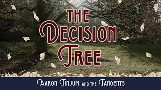 Aaron Tinjum and the Tangents - The Decision Tree [Official Audio]