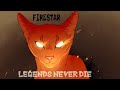 LEGENDS NEVER DIE|~ Firestar Warrior Cats Animation Tribute