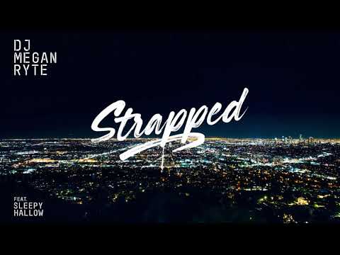 DJ Megan Ryte - "Strapped" Ft. Sleepy Hallow (Lyric Video)