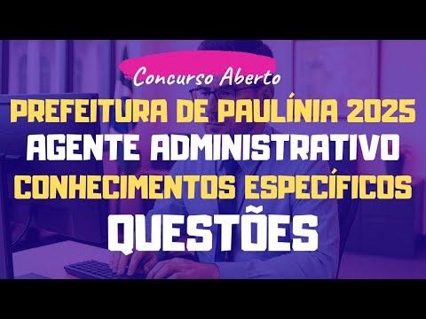 Agente Administrativo - Paulínia - SP 2025 | Conhecimentos Específicos  - Questões VUNESP