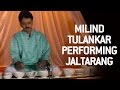 Milind Tulankar  Performing  Jaltarang | Part 3