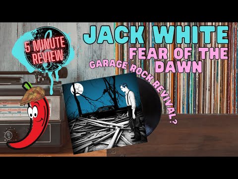 Jack White - Fear Of The Dawn: 5 Minute Review