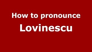 How to pronounce Lovinescu
